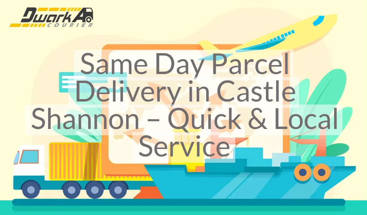 Same Day Parcel Delivery in Castle Shannon – Quick & Local Service