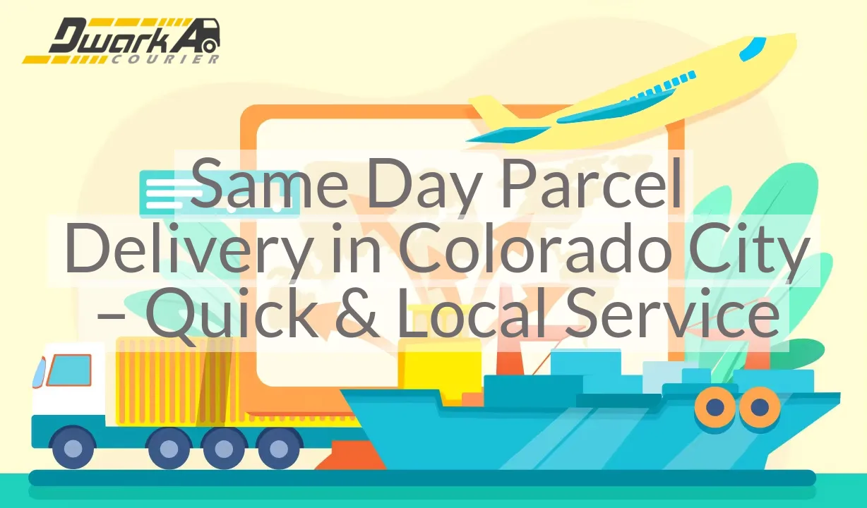 Same Day Parcel Delivery in Colorado City – Quick & Local Service
