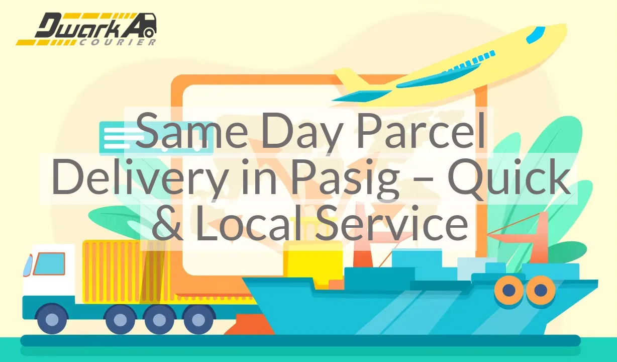Same Day Parcel Delivery in Pasig – Quick & Local Service